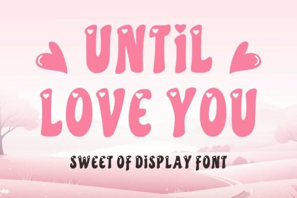 Until Love You Font: A Sweet Typeface for Crafters
